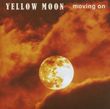 Yellow Moon: Moving`on